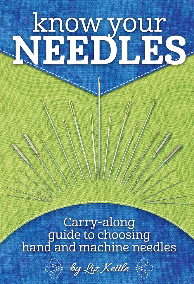 Know Your Needles by Liz Kettle - Carry along guide to choosing hand and machine needles