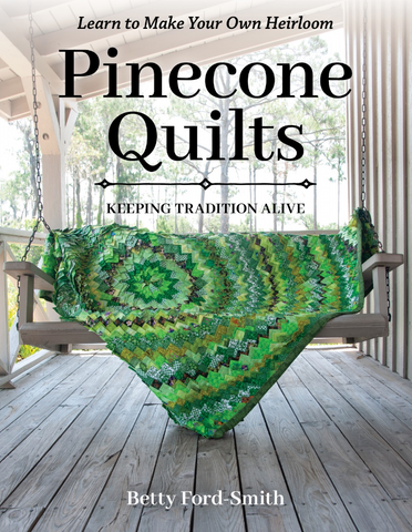 Pinecone Quilts: Keeping Tradition Alive by Betty Ford-Smith