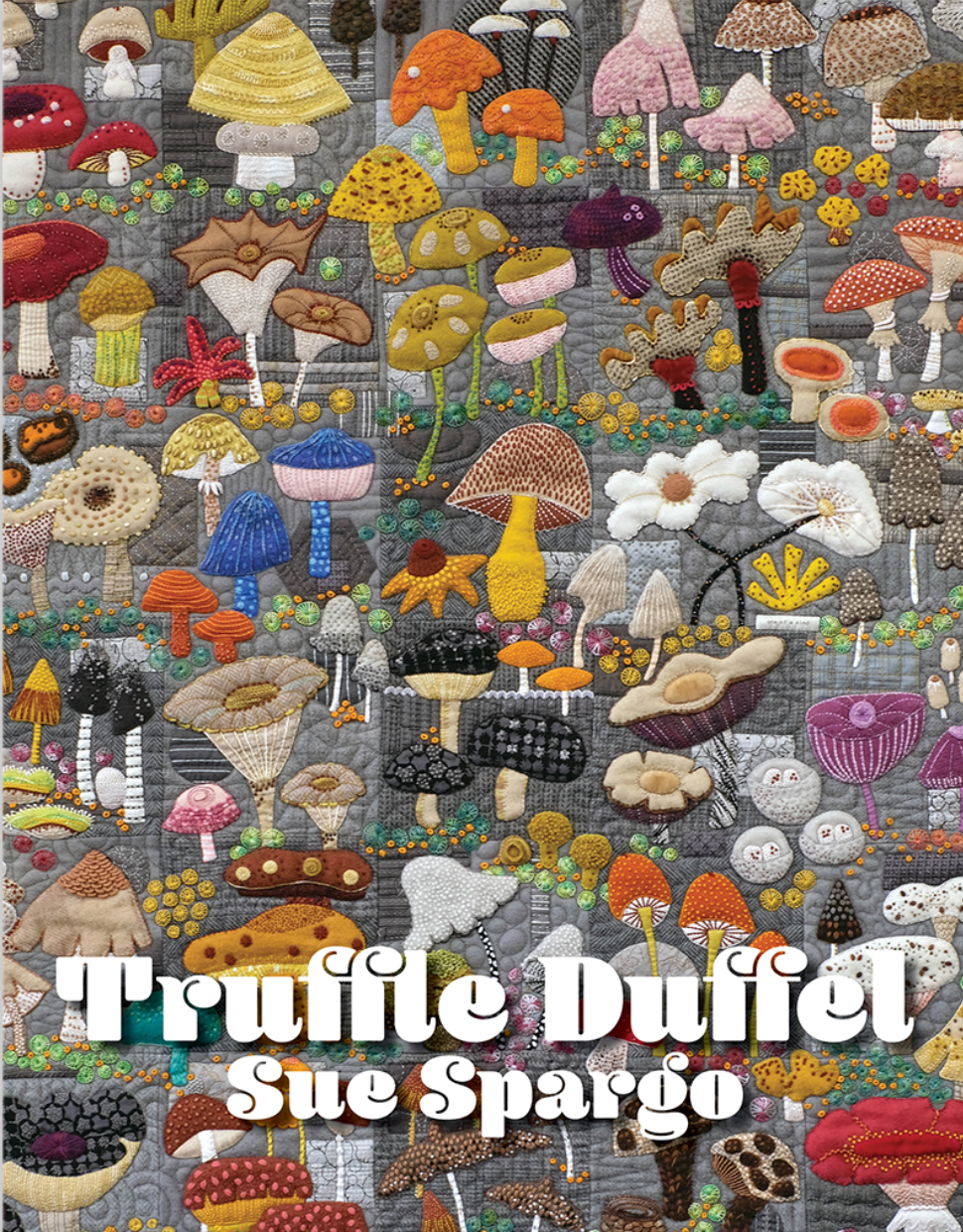 Truffle Duffel Quilt Book by Sue Spargo