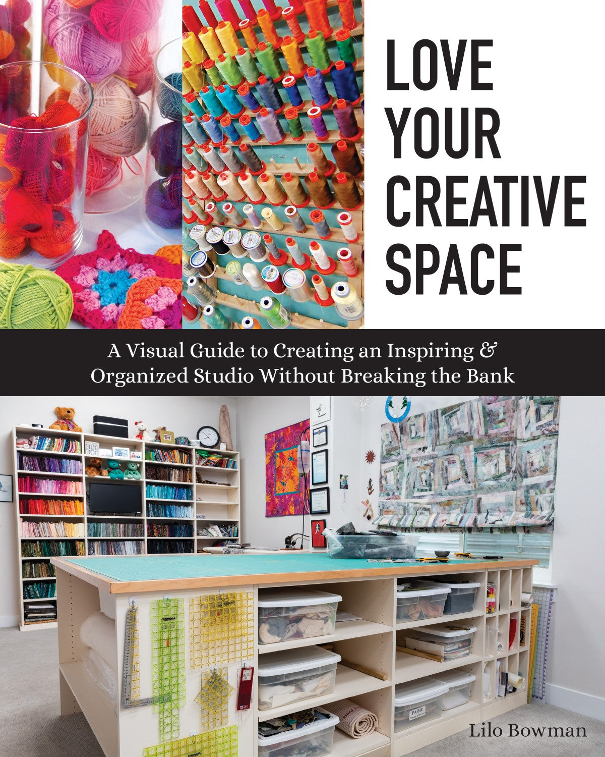 Love Your Creative Space by Lilo Bowman
