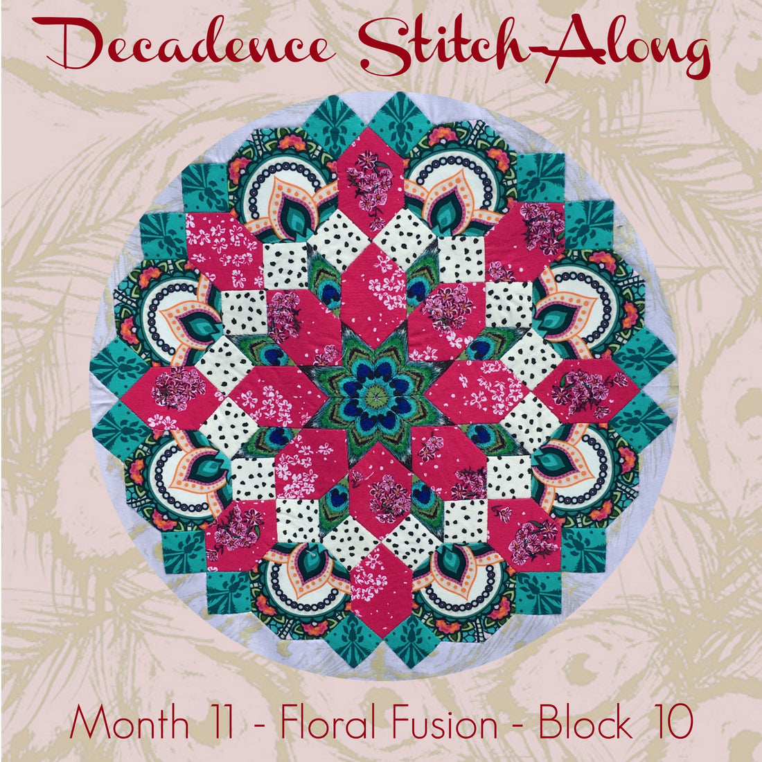 Decadence Stitch-Along - Month 11 - Floral Fusion - Block 10