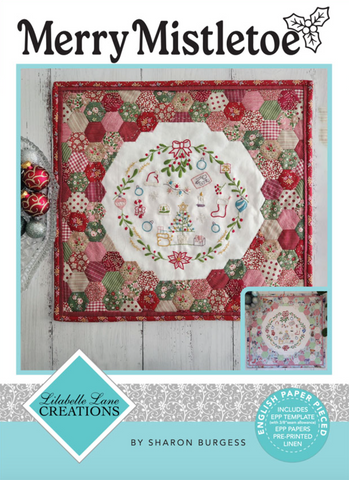 Merry Mistletoe Mini EPP and Embroidery Kit by Sharon Burgess of Lilabelle Lane Creations **Arriving Mid November; Reserve Yours Now!**