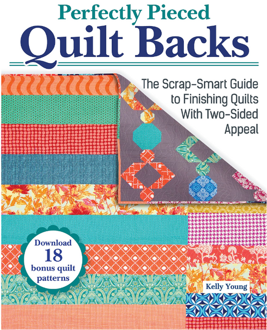 Perfectly Pieced Quilt Backs by Kelly Young