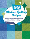 99 Machine Quilting Design Ideas by Christa Watson