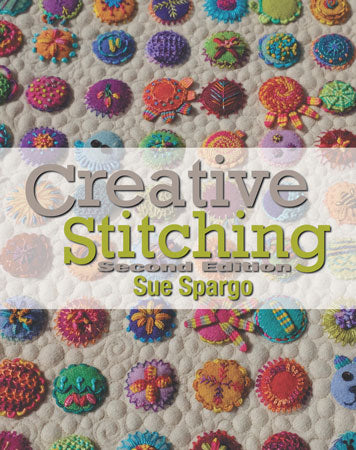 Creative Stitching by Sue Spargo - Second Edition