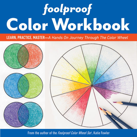 Foolproof Color Wheel Workbook by Katie Fowler
