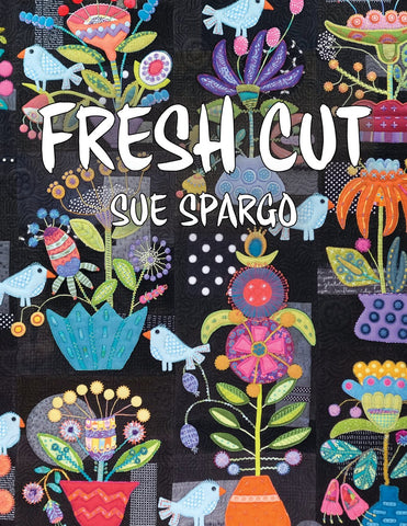 Fresh Cut Pattern by Sue Spargo