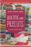 Quilting with Precuts Handy Pocket Guide by Gailen Runge